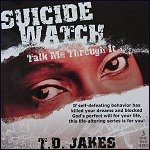 Suicide Watch (3DVD) - T D Jakes